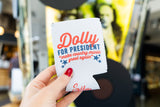 Dolly for President Coozie